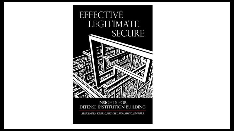 Book launch: 'Effective, Legitimate, Secure: Insights for Defense Institution Building'