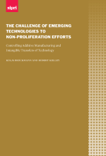 Cover The challenge of emerging technologies to non-proliferation efforts: Controlling additive manufacturing and intangible transfers of technology