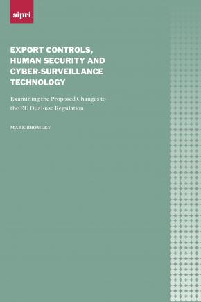 Export controls, human security and cyber-surveillance technology: Examining the proposed changes to the EU Dual-use Regulation